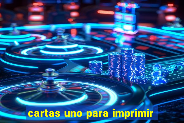 cartas uno para imprimir